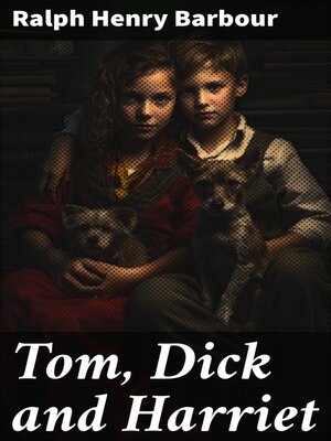 cover image of Tom, Dick and Harriet